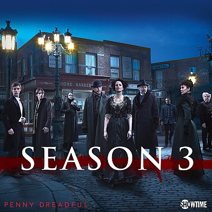 Television/ 2016  Penny Dreadful Season 3